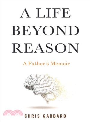 A Life Beyond Reason ― A Father's Memoir