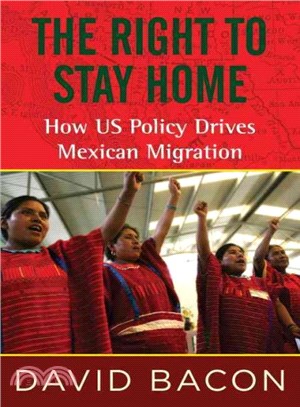 The Right to Stay Home ─ How US Policy Drives Mexican Migration