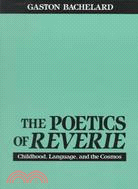 The Poetics of Reverie ─ Childhood, Language, and the Cosmos
