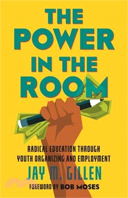 The Power in the Room ― Radical Education Through Youth Organizing and Employment