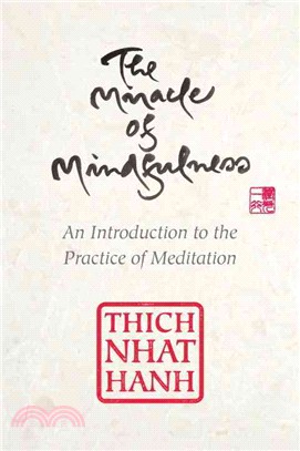 The Miracle of Mindfulness ─ An Introduction to the Practice of Meditation