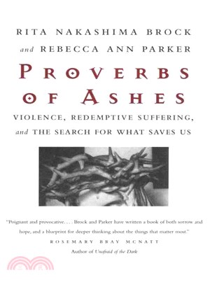 Proverbs of Ashes ─ Violence, Redemptive Suffering, and the Search for What Saves Us