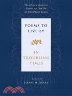 Poems to Live by ─ In Troubling Times