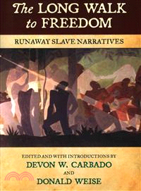 The Long Walk to Freedom ─ Runaway Slave Narratives