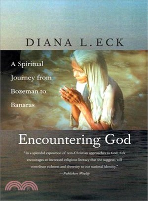 Encountering God ─ A Spiritual Journey from Bozeman to Banaras