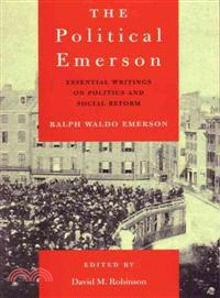 The Political Emerson—Essential Writings on Politics and Social Reform