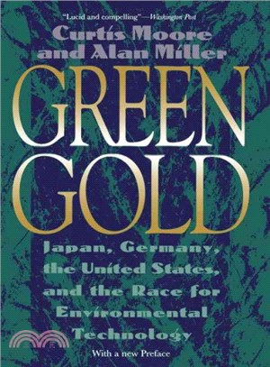 Green Gold ─ Japan, Germany, the United States, and the Race for Environmental Technology