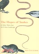 The Hopes Of Snakes: And Other Tales From The Urban Landscape