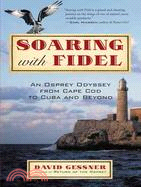 Soaring with Fidel ─ An Osprey Odyssey from Cape Cod to Cuba and Beyond