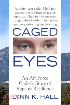 Caged Eyes ─ An Air Force Cadet's Story of Rape and Resilience