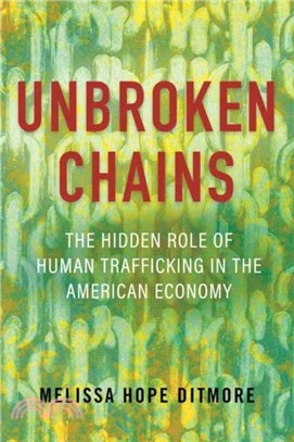 Unbroken Chains：The Hidden Role of Human Trafficking in the American Economy