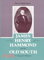 James Henry Hammond and the Old South ─ A Design for Mastery