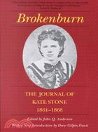 Brokenburn: The Journal of Kate Stone, 1861-1868