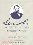 Lincoln and His Party in the Secession Crisis