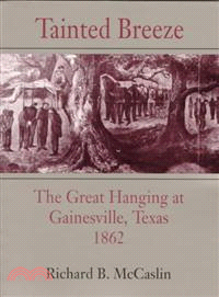 Tainted Breeze ─ The Great Hanging at Gainesville, Texas, 1862