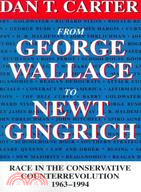 From George Wallace to Newt Gingrich ─ Race in the Conservative Counterrevolution, 1963-1994