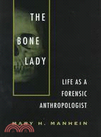 The Bone Lady: Life As a Forensic Anthropologist