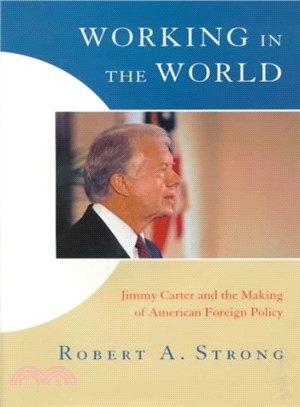 Working in the World ― Jimmy Carter and the Making of American Foreign Policy