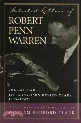 Selected Letters of Robert Penn Warren: The "Southern Review" Years, 1935-1942