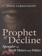 Prophet of Decline ─ Spengler on World History and Politics