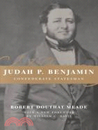 Judah P. Benjamin: Confederate Statesman