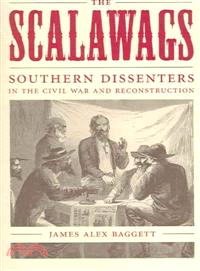 The Scalawags—Southern Dissenters In The Civil War And Reconstruction