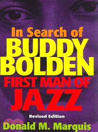 In Search Of Buddy Bolden—First Man Of Jazz