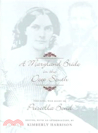 A Maryland Bride in the Deep South ― The Civil War Diary of Priscilla Bond