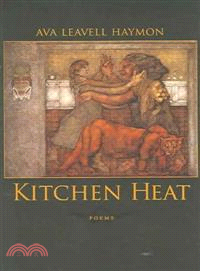 Kitchen Heat ― Poems