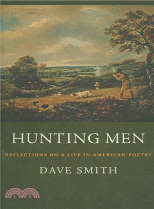 Hunting Men ― Reflections on a Life in American Poetry