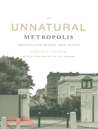 An Unnatural Metropolis: Wresting New Orleans from Nature