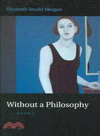 Without a Philosophy ― Poems