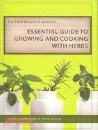 The Herb Society of America's Essential Guide to Growing and Cooking With Herbs