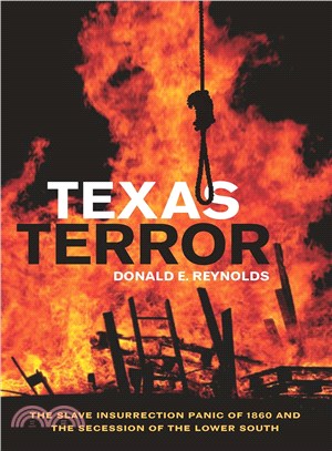 Texas Terror: The Slave Insurrection Panic of 1860 and the Secession of the Lower South