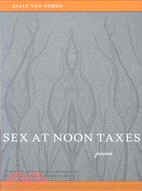 Sex at Noon Taxes: Poems
