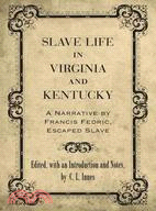 Slave Life in Virginia and Kentucky: A Narrative by Francis Fedric, Escaped Slave