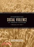 Interpreting Social Violence in French Culture: Buzancais, 1847-2008