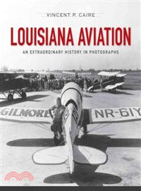 Louisiana Aviation—An Extraordinary History in Photographs