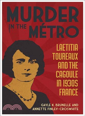 Murder in the Metro―Laetitia Toureaux and the Cagoule in 1930s France