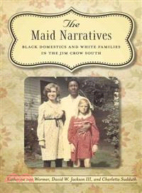 The Maid Narratives—Black Domestics and White Families in the Jim Crow South