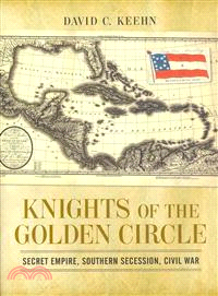 Knights of the Golden Circle ─ Secret Empire, Southern Secession, Civil War