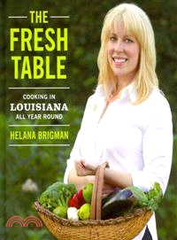 The Fresh Table—Cooking in Louisiana All Year Round