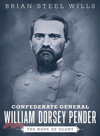 Confederate General William Dorsey Pender ― The Hope of Glory