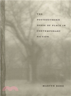 The Postsouthern Sense of Place in Contemporary Fiction