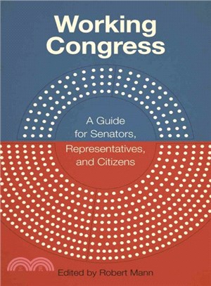Working Congress ― A Guide for Senators, Representatives, and Citizens
