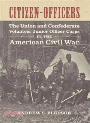 Citizen-officers ― The Union and Confederate Volunteer Junior Officer Corps in the American Civil War