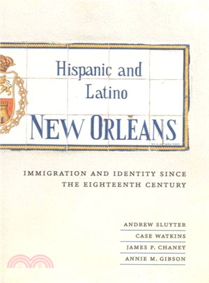 Hispanic and Latino New Orleans ― Immigration and Identity Since the Eighteenth Century