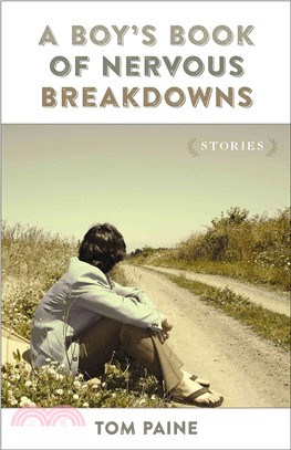 A Boy's Book of Nervous Breakdowns ― Stories