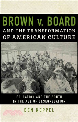 Brown v. Board and the Transformation of American Culture ─ Education and the South in the Age of Desegregation
