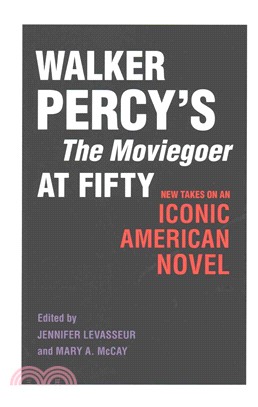 Walker Percy's the Moviegoer at Fifty ─ New Takes on an Iconic American Novel